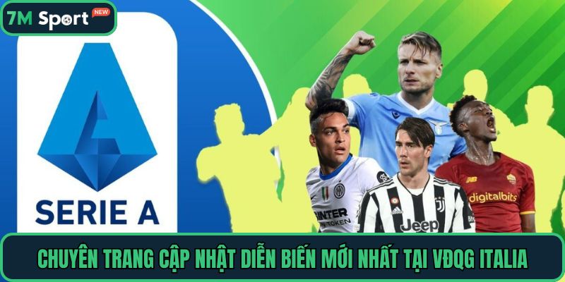 Chuyên trang cập nhật diễn biến mới nhất tại VĐQG Italia