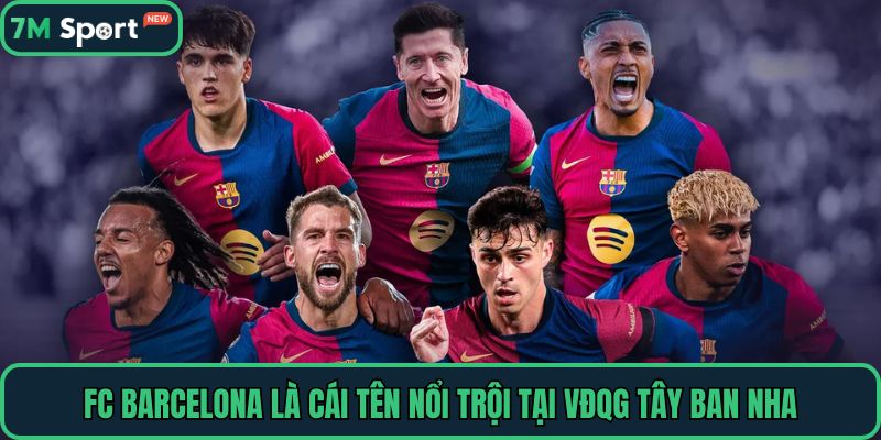 FC Barcelona là cái tên nổi trội tại VĐQG Tây Ban Nha