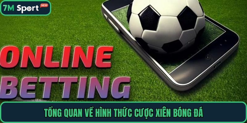 Tổng quan về hình thức cược xiên bóng đá